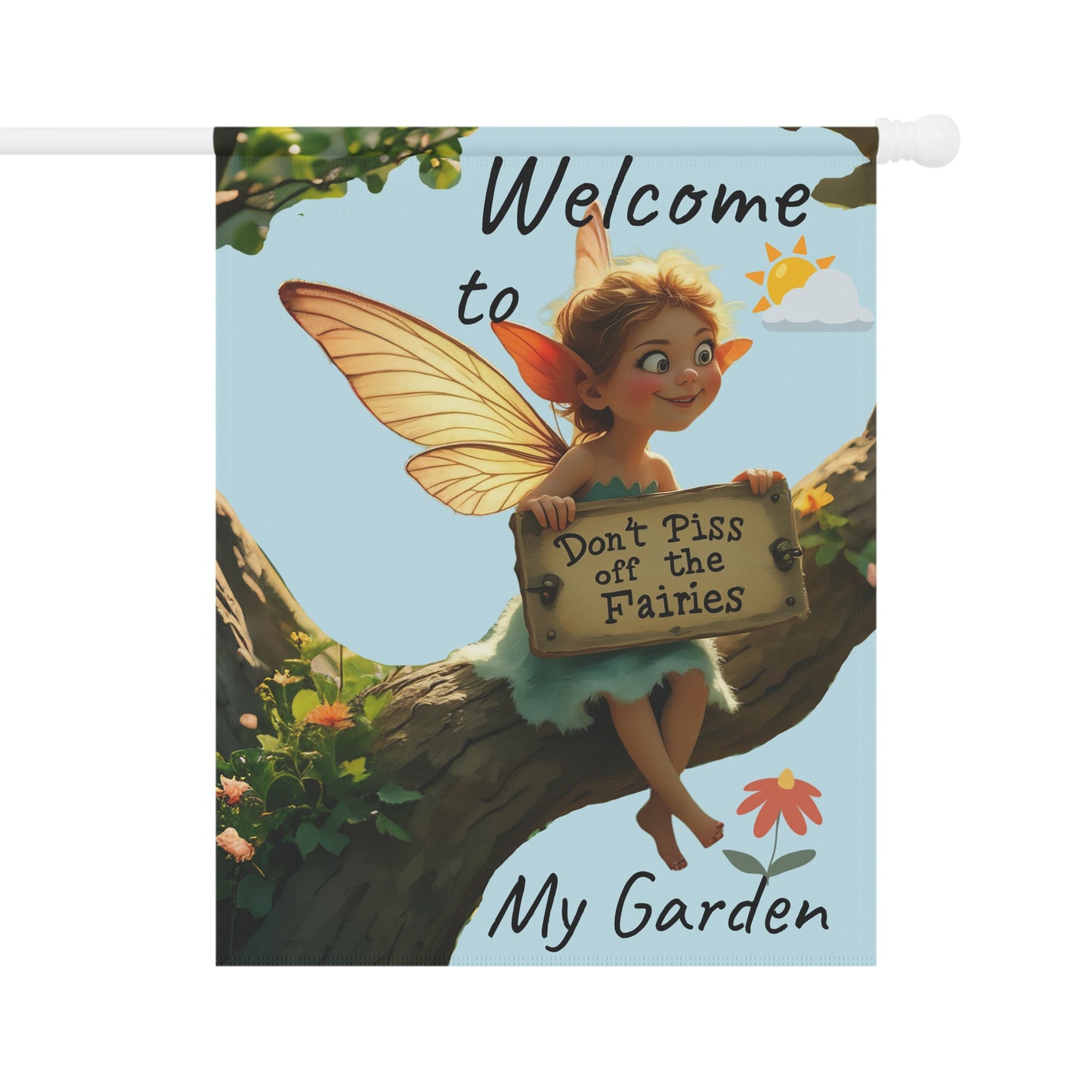 "Don't piss off the Fairies Banner - Welcome to My Garden Outdoor Decor