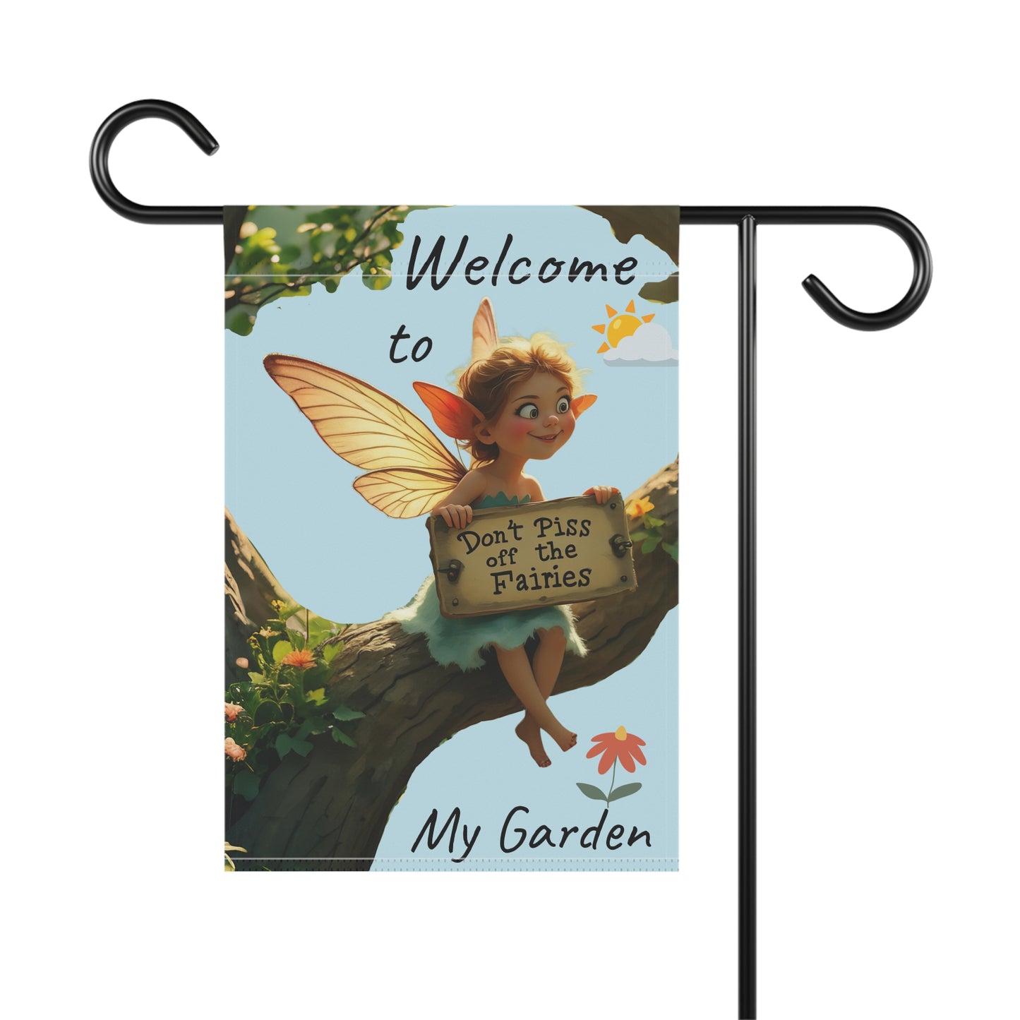 "Don't piss off the Fairies Banner - Welcome to My Garden Outdoor Decor