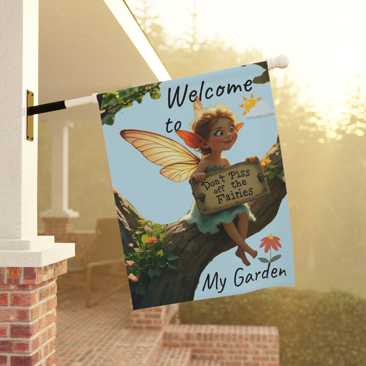"Don't piss off the Fairies Banner - Welcome to My Garden Outdoor Decor