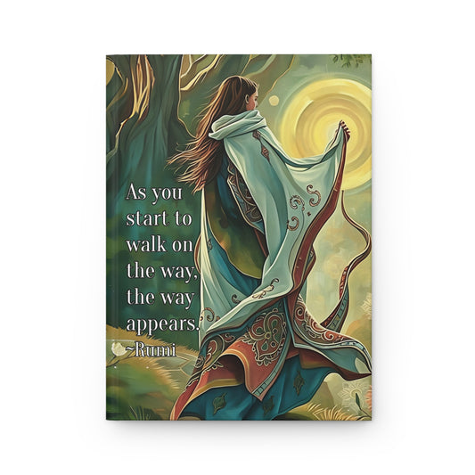 Rumi Quote Hardcover Journal"As you start to walk on the way, the way appears."