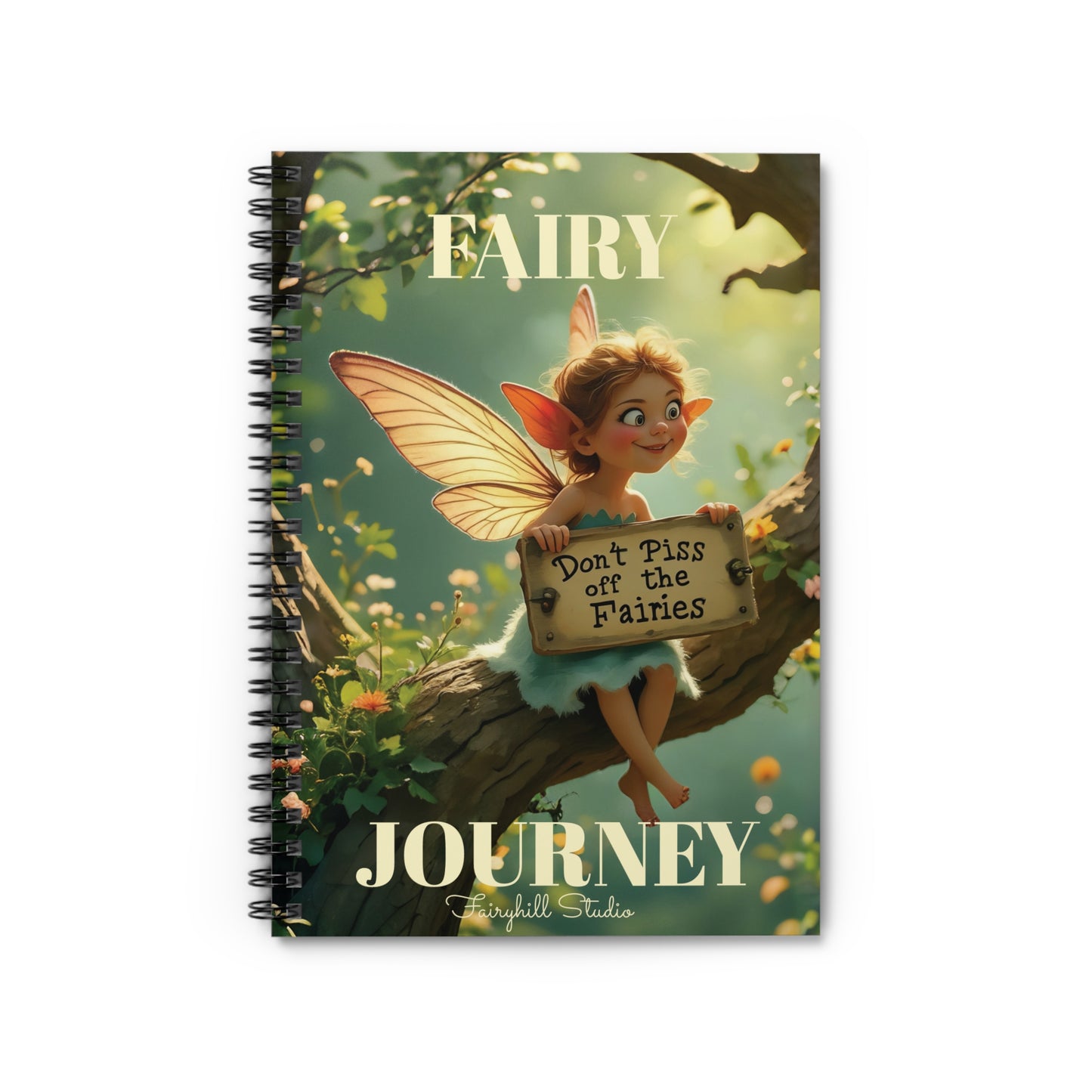 Spiral Notebook - Don't Piss Off the Fairies