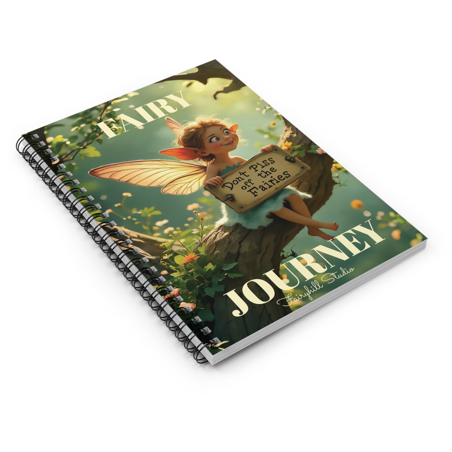 Spiral Notebook - Don't Piss Off the Fairies