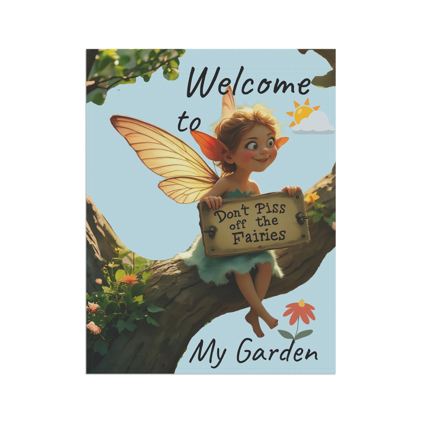 "Don't piss off the Fairies Banner - Welcome to My Garden Outdoor Decor