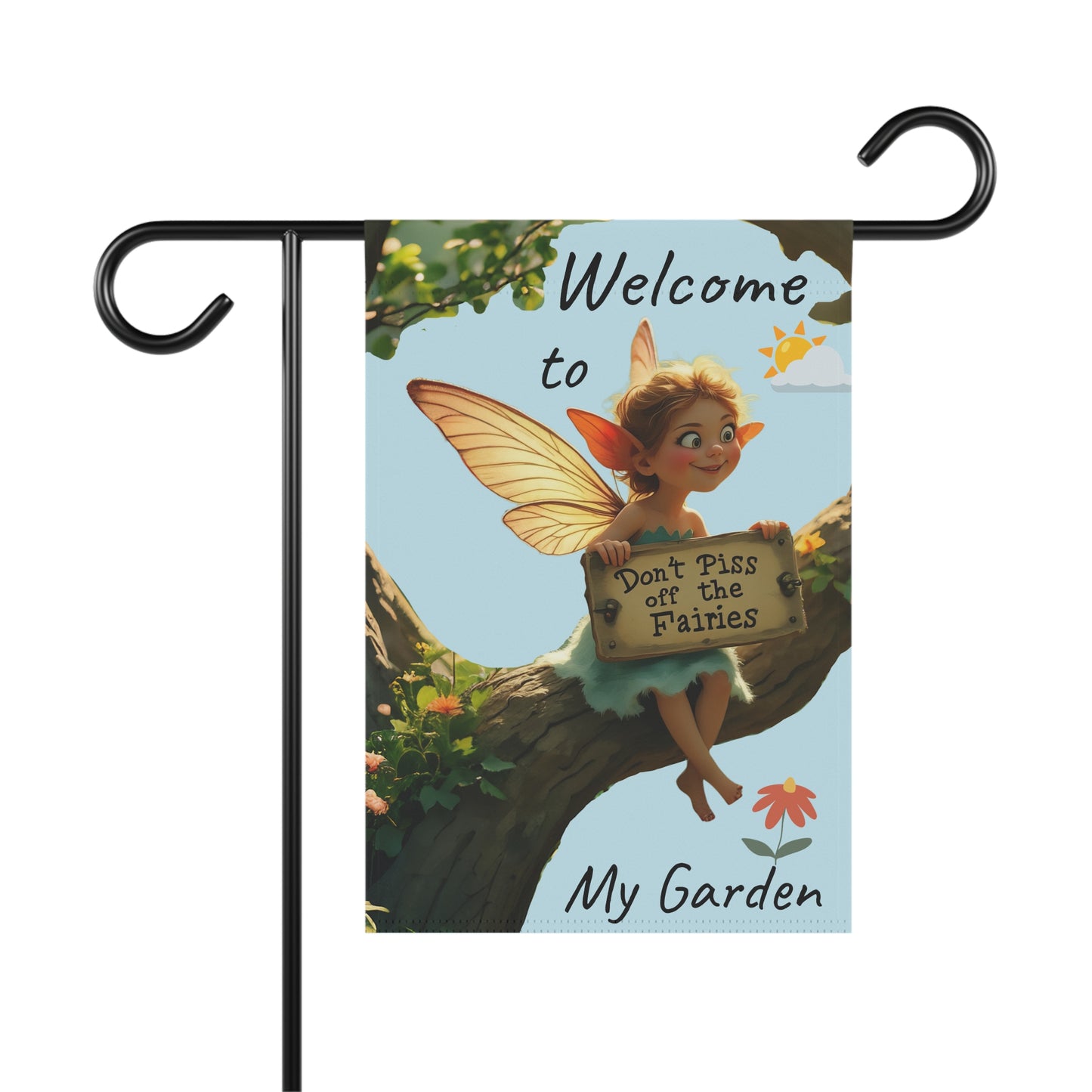"Don't piss off the Fairies Banner - Welcome to My Garden Outdoor Decor