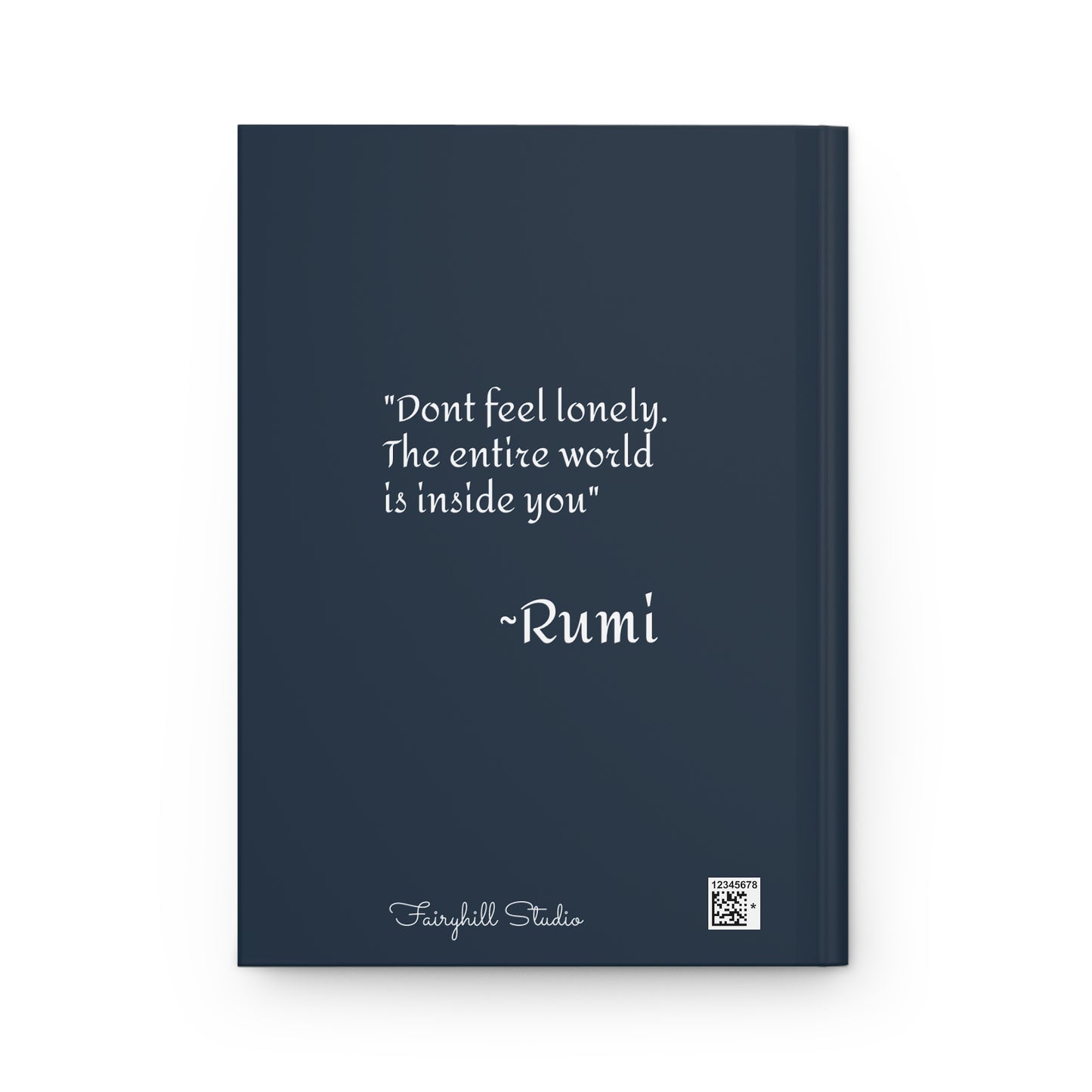 Rumi Spiritual Don't feel lonely.The entire world is inside you"Quote Hardcover Journal Art by Fairyhill Studio