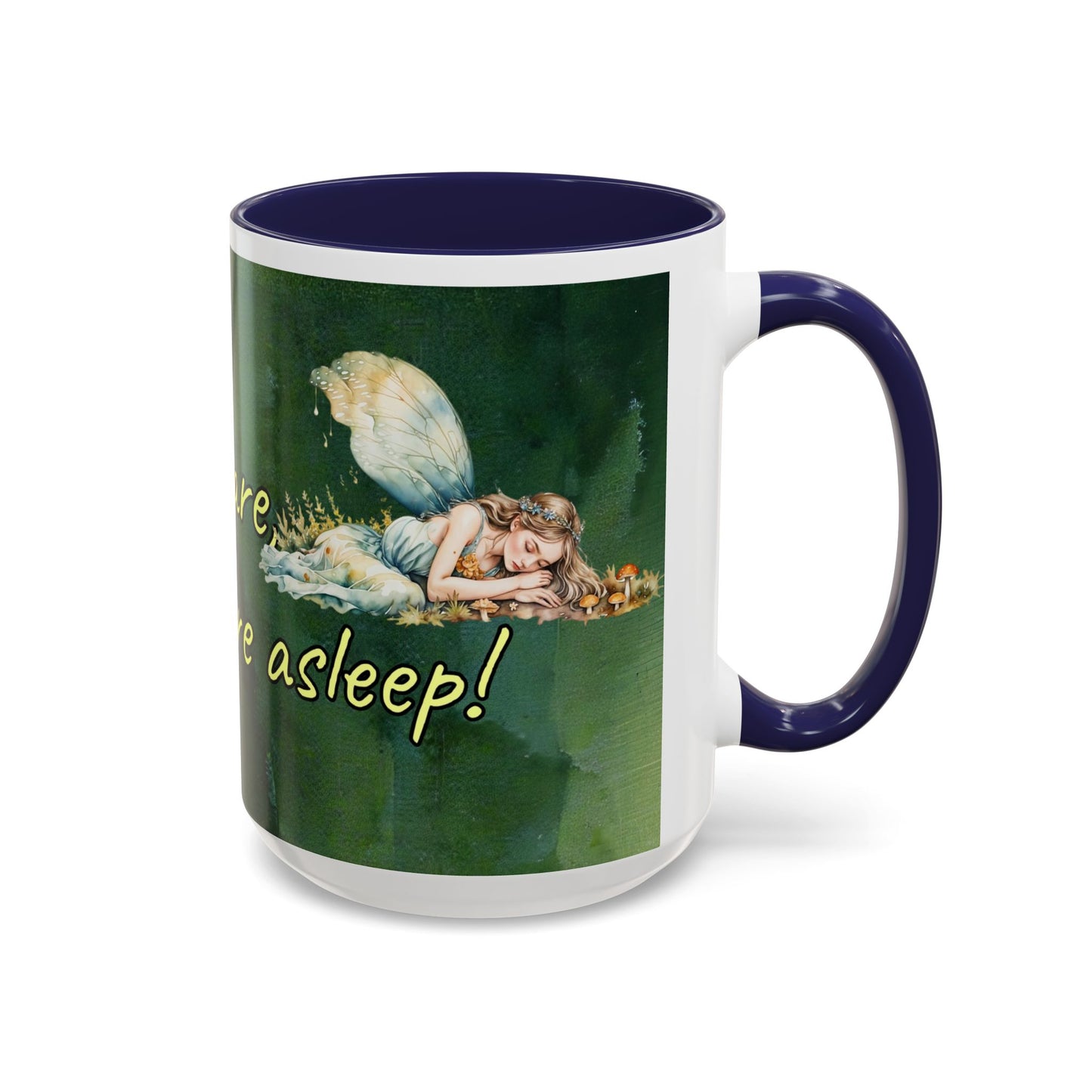 Sleeping Fairy -Themed Coffee Mug with a quote - 11 & 15oz Accent Mug for Fairy/coffee Lovers