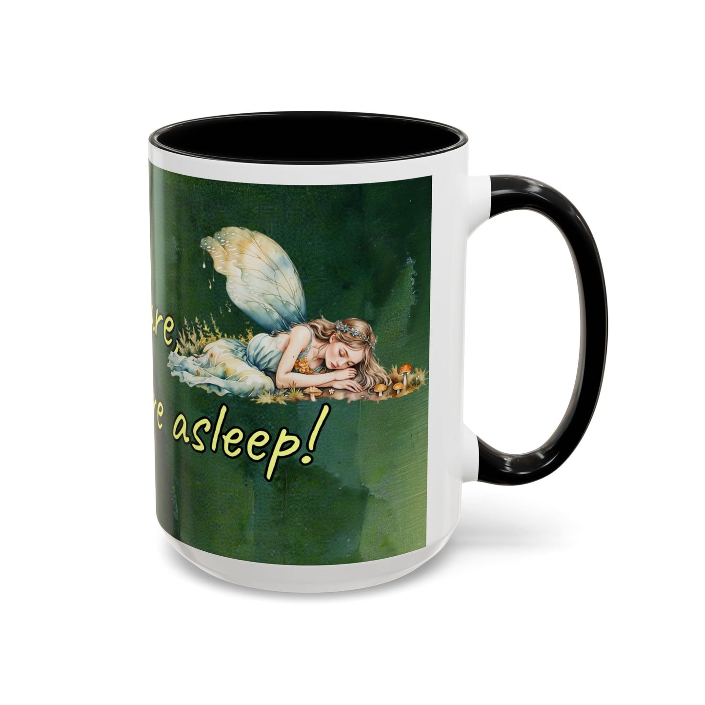 Sleeping Fairy -Themed Coffee Mug with a quote - 11 & 15oz Accent Mug for Fairy/coffee  Lovers