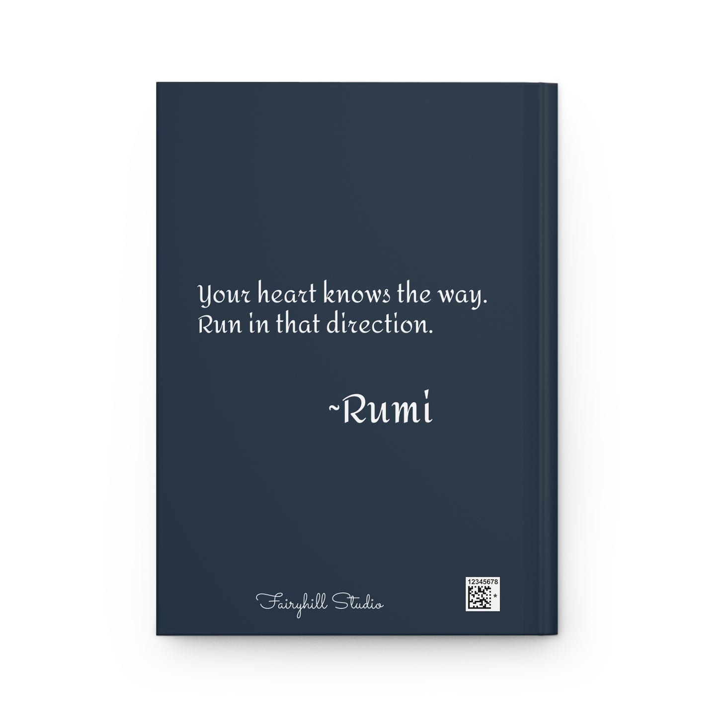 Rumi Spiritual "Your heart knows the way. Run in that direction."Quote Hardcover Journal Art by Fairyhill Studio