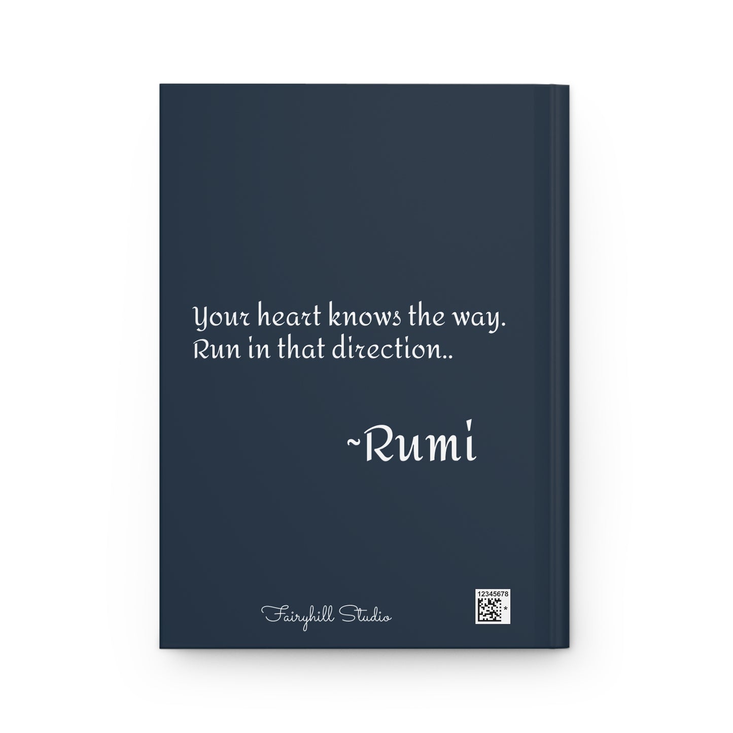 Rumi Spiritual "Your heart knows the way.Run in that direction." Quote Hardcover Journal