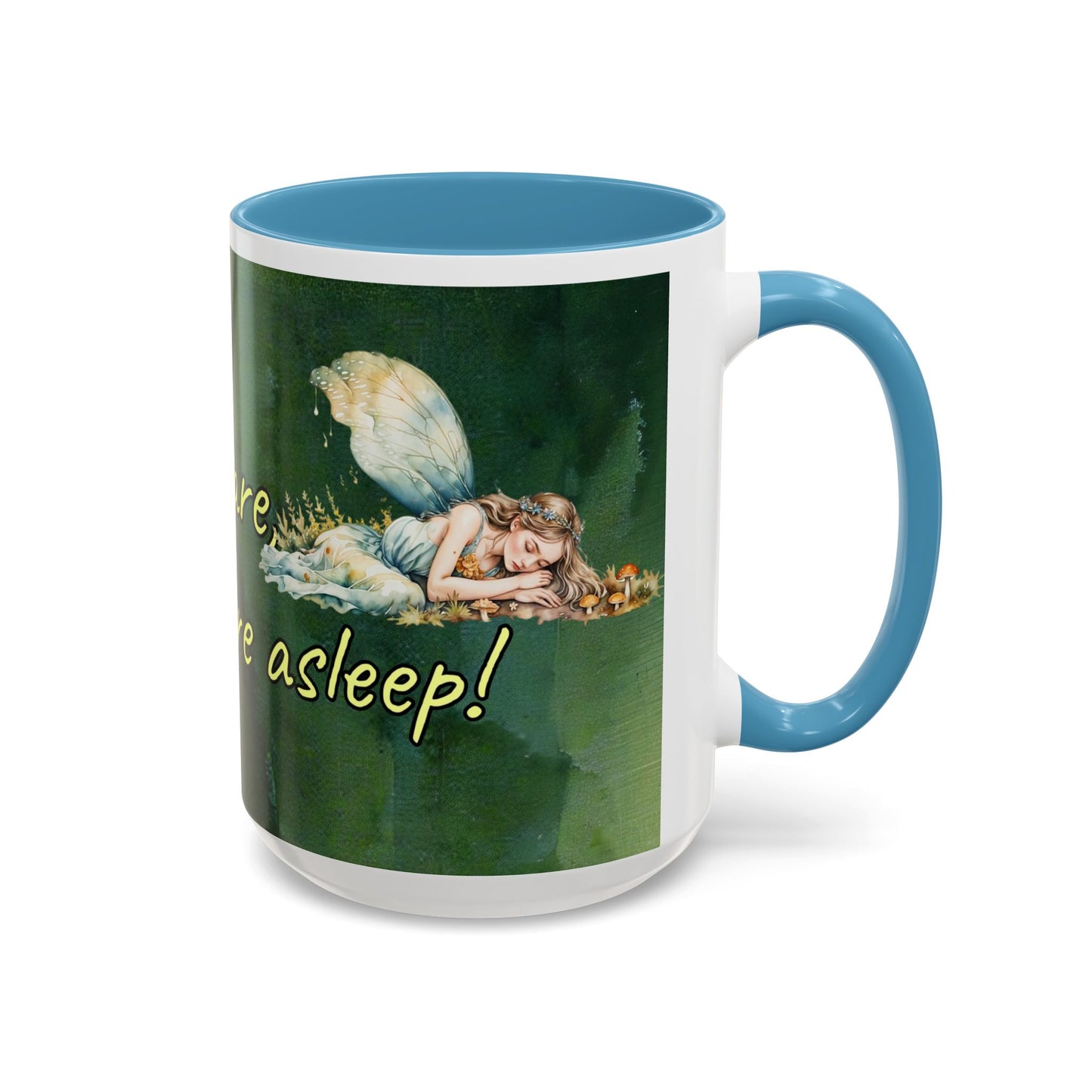 Sleeping Fairy -Themed Coffee Mug with a quote - 11 & 15oz Accent Mug for Fairy/coffee  Lovers