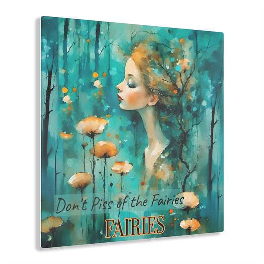 FairyHill Studio Don't piss off the Fairies  Art Acrylic Print -