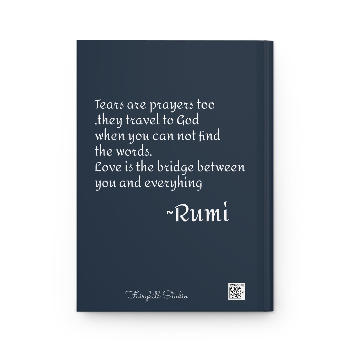 Rumi Spiritual "Tears are prayers too,"Quote Hardcover Journal Art by Fairyhill Studio